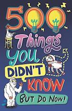 500 Things You Didn't Know