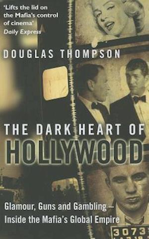 The Dark Heart of Hollywood
