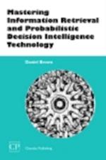 Mastering Information Retrieval and Probabilistic Decision Intelligence Technology