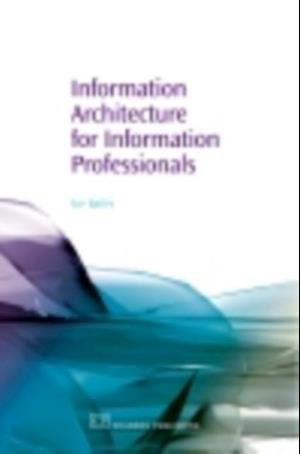 Information Architecture for Information Professionals