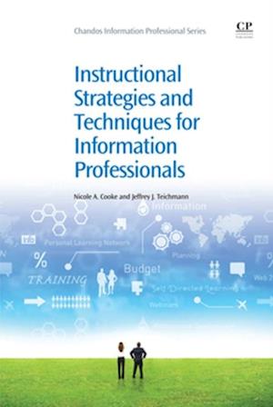 Instructional Strategies and Techniques for Information Professionals