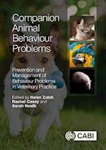 Companion Animal Behaviour Problems : Prevention and Management of Behaviour Problems in Veterinary Practice