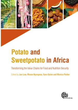 Potato and Sweetpotato in Africa : Transforming the Value Chains for Food and Nutrition Security