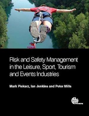 Risk and Safety Management in the Leisure, Events, Tourism and Sports Industries