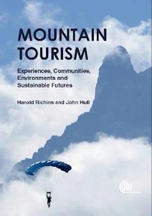 Mountain Tourism : Experiences, Communities, Environments and Sustainable Futures