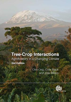 Tree-Crop Interactions : Agroforestry in a Changing Climate