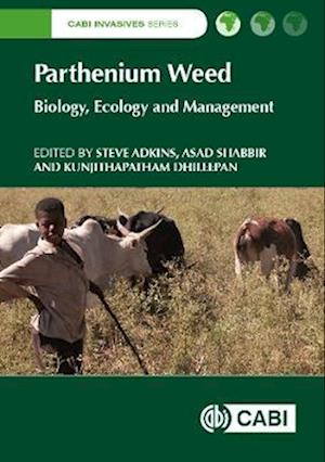 Parthenium Weed : Biology, Ecology and Management