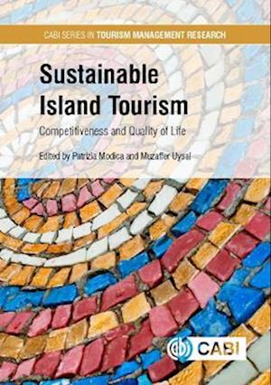 Sustainable Island Tourism : Competitiveness and Quality of Life