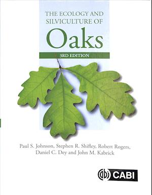 Ecology and Silviculture of Oaks, The