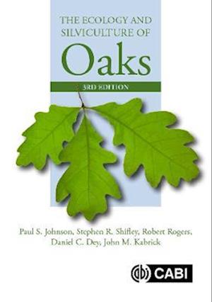 Ecology and Silviculture of Oaks, The