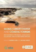 Global Climate Change and Coastal Tourism : Recognizing Problems, Managing Solutions and Future Expectations
