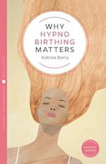 Why Hypnobirthing Matters