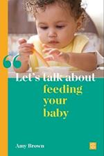 Let's talk about feeding your baby