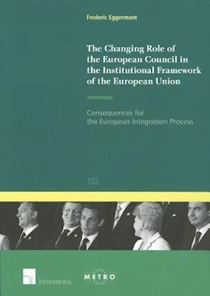 The Changing Role of the European Council in the Institutional Framework of the European Union