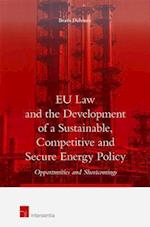 EU Law and the Development of a Sustainable, Competitive and Secure Energy Policy