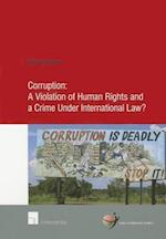 Corruption: A Violation of Human Rights and a Crime Under International Law?