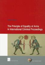 The Principle of Equality of Arms in International Criminal Proceedings