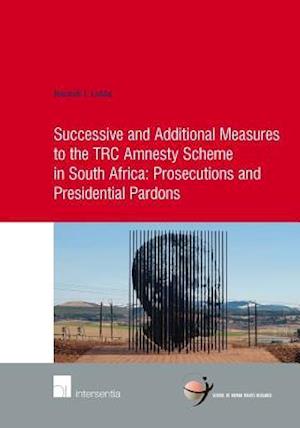 Successive and Additional Measures to the TRC Amnesty Scheme in South Africa