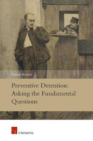 Preventive Detention: Asking the Fundamental Questions