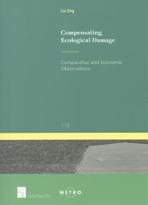 Compensating Ecological Damage: Comparative and Economic Observations