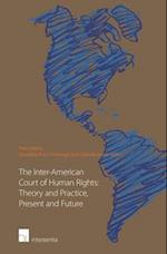 The Inter-American Court of Human Rights: Theory and Practice, Present and Future