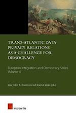 Trans-Atlantic Data Privacy Relations as a Challenge for Democracy