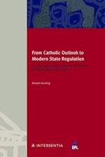 From Catholic Outlook to Modern State Regulation