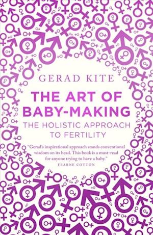 Art of Baby Making: The Holistic Approach to Fertility