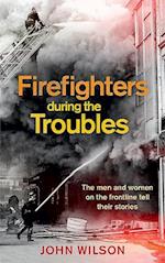 Firefighters during the Troubles