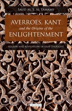 Averroes, Kant and the Origins of the Enlightenment