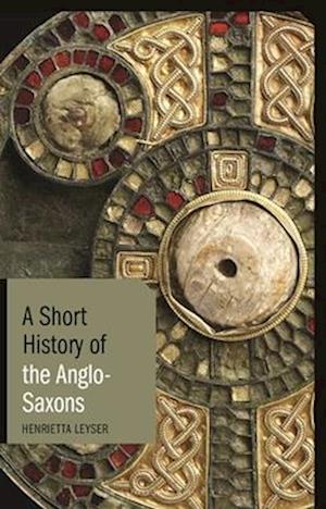 A Short History of the Anglo-Saxons