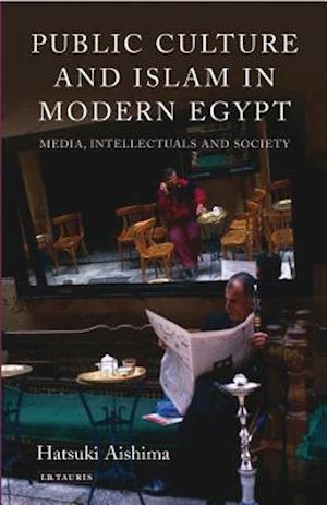 Public Culture and Islam in Modern Egypt