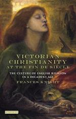 Victorian Christianity at the Fin de Siècle