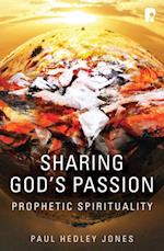 Sharing God's Passion: Prophetic Spirituality