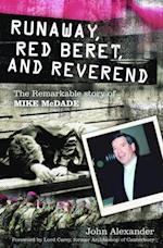 Runaway, Red Beret and Reverend: The Remarkable Story of Mike MCDade