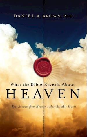 What the Bible Reveals About Heaven