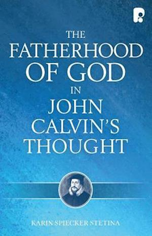 Fatherhood of God in John Calvin's Thought