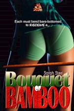 Bouquet of Bamboo: Each must bend over, bare-bottomed, to receive... 