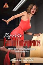Equally Painful Consequences: More tales of erotic discipline and correction 