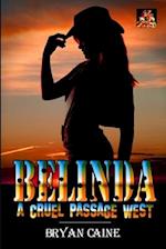 Belinda - A Cruel Passage West: A damsel in distress, alone and helpless 