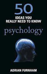 50 Ideas You Really Need to Know: Psychology