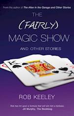 (Fairly) Magic Show and Other Stories
