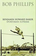 Benjamin Howard Baker Sportsman Supreme