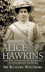 Alice Hawkins and the Suffragette Movement