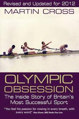 Olympic Obsession the Inside Story of Britain's Most Successful Sport