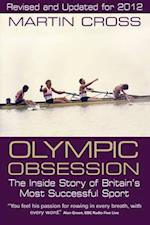 Olympic Obsession the Inside Story of Britain's Most Successful Sport