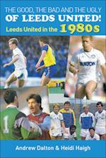 The Good, the Bad and the Ugly of Leeds United!