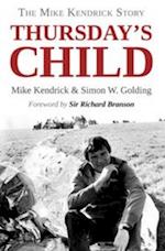 Thursday's Child  -  The Mike Kendrick Story