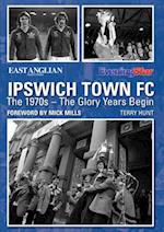 Ipswich Town FC: The 1970s - The Glory Years Begin