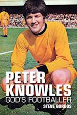 Peter Knowles: God's Footballer